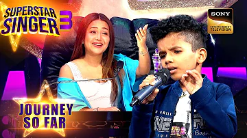 "Chahoonga Main Tujhe" पर ऐसी Singing सुन किसकी बोलती हुई बंद? | Superstar Singer 3 | Journey So Far