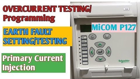 MiCOM Relay P127 OverCurrent   Earth Fault Settings & Testing #Schneider #overcurrent #earthfault