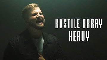 Hostile Array - Heavy (Official Music Video)
