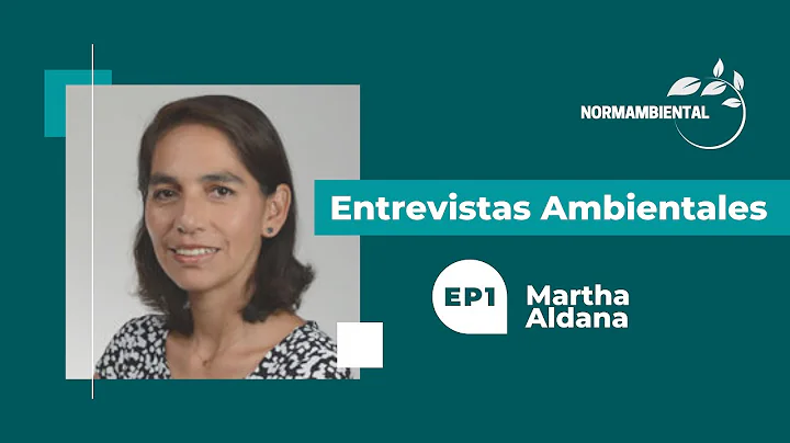 Entrevistas Ambientales EP01 - Martha Aldana