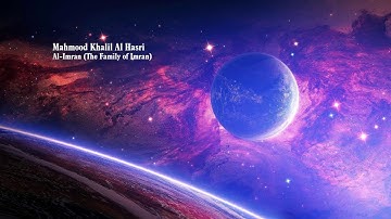 Mahmood Khalil Al Hasri   Surah Al Imran The Family of Imranمحمود خليل الحصري   سورة  آل عمران