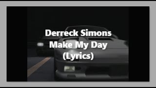 Derreck Simons - Make My Day(Lyrics)