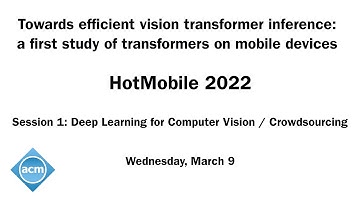 HotMobile 2022 - Towards efficient vision transformer inference: a first study of transformers