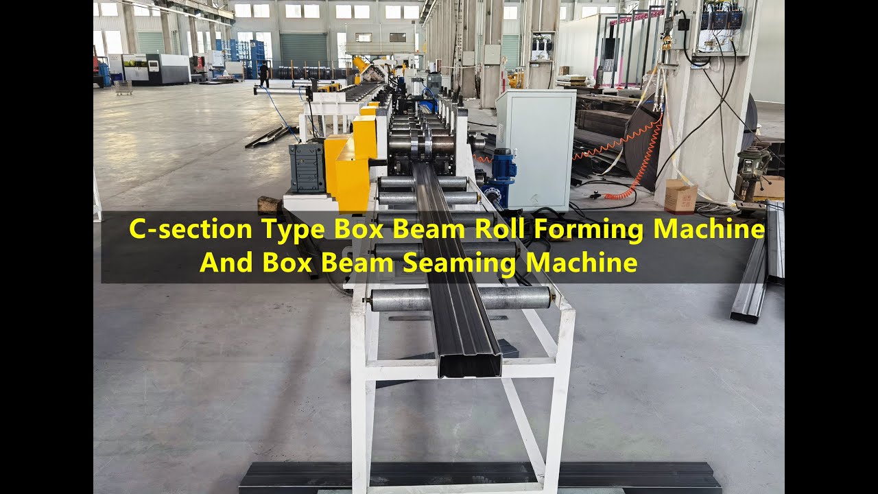 Csection Type Box Beam Roll Forming Machine And Seaming Machine YouTube