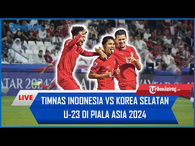 🔴 LIVE LAGA MALAM INI! Timnas Indonesia Vs Korea Selatan U-23 di Piala Asia 2024 class=