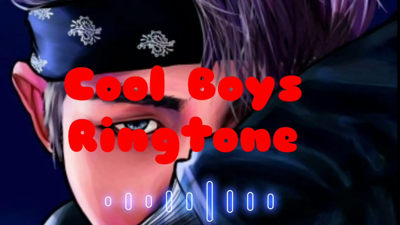 Cool Boys Ringtone Boys Ringtone 2020 Cool Boy BGM Part 3