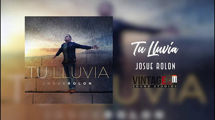 Josue Rolon - Tu Lluvia (Official Track)