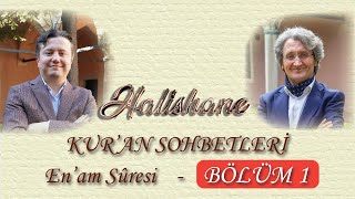 Hakk’ı Hakkıyla Tanımak ve Tanıtmak: En’âm Suresi - BÖLÜM 1
