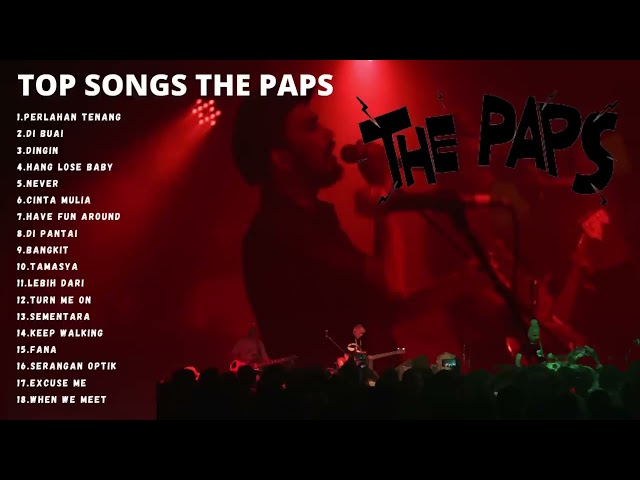 THE PAPS FULL ALBUM  1 JAM    BEST TOP SONGS THE PAPS class=