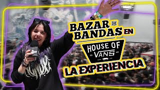 BAZAR DE BANDAS EN HOUS OF VANS VERANO 2023 🛹 🎸