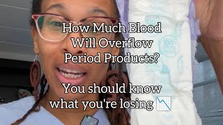 Know what you're losing: OBGYN measures how much blood overflows period products 
