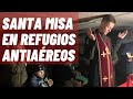 Viral: Imágenes de la Misa celebrada en Refugios Antiaéreos de Kiev Ucrania (Noticias Cristianas)