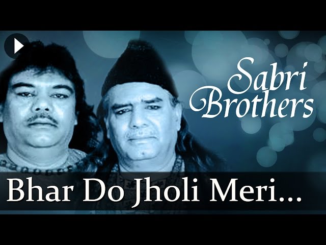 Bhar Do Jholi Meri (HD) - Sabri Brothers Songs - Top Qawwali Songs class=