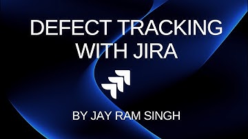 Defect Tracking with JIRA | What is JIRA | JIRA Projects |JIRA Board | JIRA Issues | JIRA Workflow