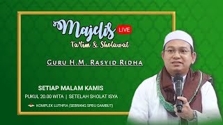🔵[LIVE] Majlis Ta'lim & Sholawat Malam Kamis | Tuan Guru H.M. Rasyid Ridha