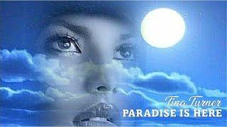 Paradise Is Here   Tina Turner  (TRADUÇÃO) HD  &quot;TRIBUTO À ETERNA DIVA&quot;