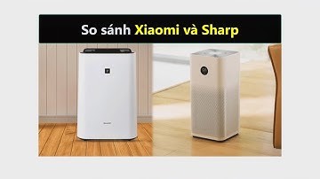 So sánh máy lọc không khí Xiaomi và Sharp - Nên chọn loại nào?