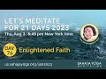 21 Day Meditation Course 2023 | Day 76: Enlightened Faith