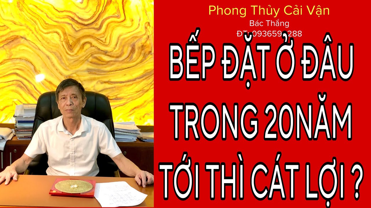 20NĂM TỚI -PHƯƠNG VỊ NÀO ĐẶT BẾP THÌ CÁT LÀNH.?ÁP DỤNG CHO 24 HƯỚNG NHÀ.!