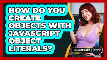 How Do You Create Objects With JavaScript Object Literals? - JavaScript Toolkit