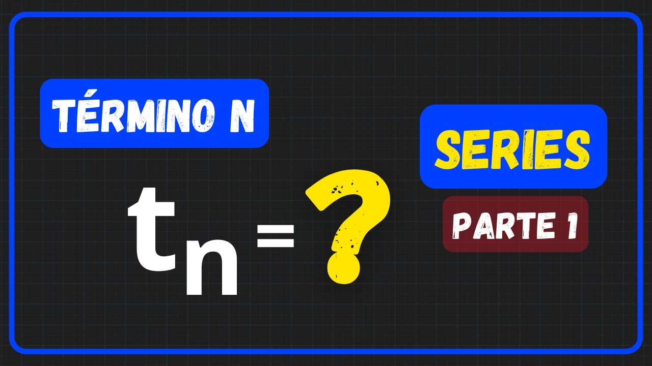 Enesimo Series : Término Enésimo - Parte 1 - YouTube