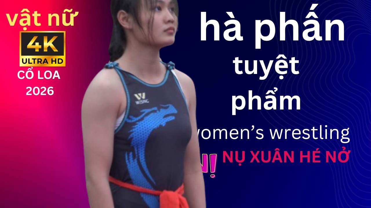 TUYỆT PHẨM HÀ PHẤN,VẬT NỮ  ĐẸP NHẤT#anhtho#vatnu #wwe #wrestling