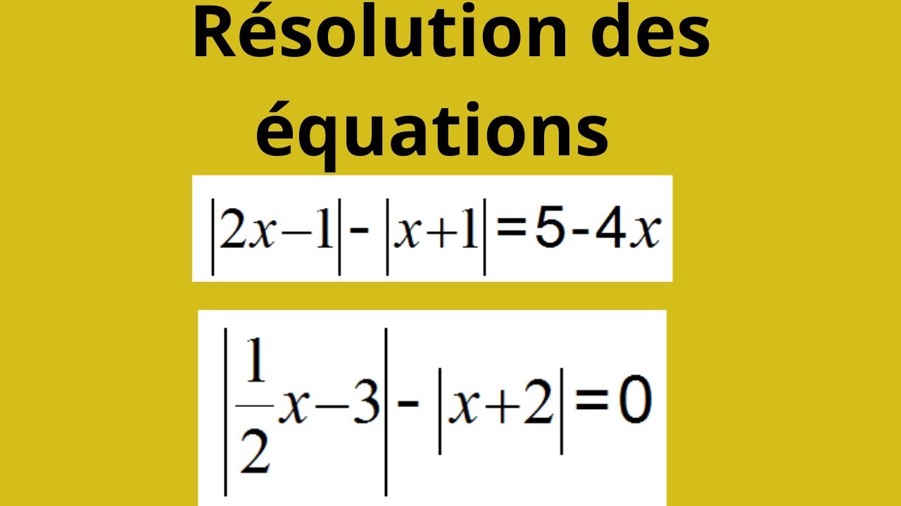 Résolutions des équations avec la valeur absolue