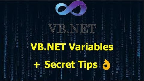 VB.NET Variables: Tips And Secrets Nobody Tells You In Visual Studio