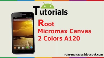 How to Root Micromax Canvas 2 Colors A120
