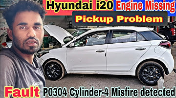 Hyundai i20 Pickup Problem | Engine Missing Problem !!  P0304 fault cylinder -4 Misfire #hyundaii20