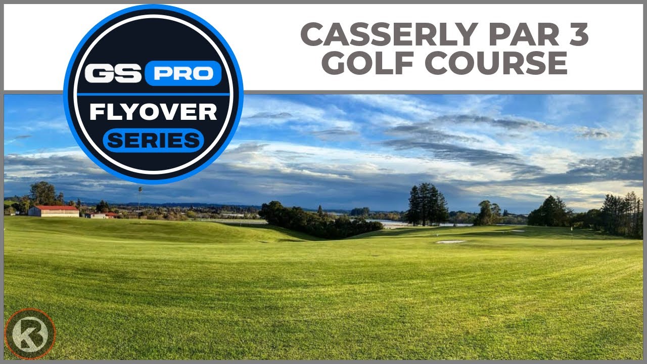 GSPro Course Flyover - Casserly Par 3 Golf Course - Designed by KFG ...