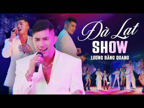 LƯƠNG BẰNG QUANG "đốt cháy" sân khấu ĐÀ LẠT SHOW | Recap Live Performance