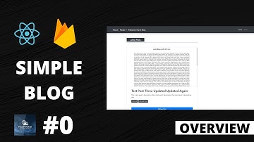 #0 Overview | React + Redux Firebase Simple Blog