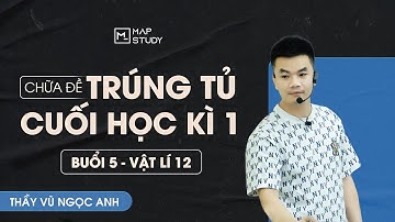 [Vật Lí 12] Chữa Đề Trúng Tủ Cuối Kì 1 - Đề Số 5 | Thầy VNA