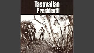 Video thumbnail of "Tasavallan Presidentti - Tis Me Tis You"