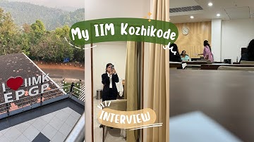 MY IIM KOZHIKODE INTERVIEW EXPERIENCE | TIPS AND TAKEAWAYS