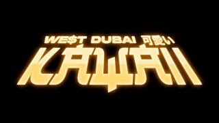 WE$T DUBAI | KAWAII - Prod. Nake (Video Oficial)