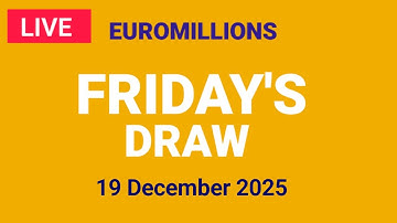 The National Lottery Euromillions Draw Live results from Friday 19 December 2025 | Euro Millions