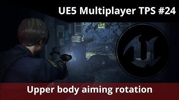 Unreal Engine 5 Multiplayer TPS tutorial #24 - Upper body aiming rotation