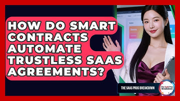 How Do Smart Contracts Automate Trustless SaaS Agreements? - The SaaS Pros Breakdown