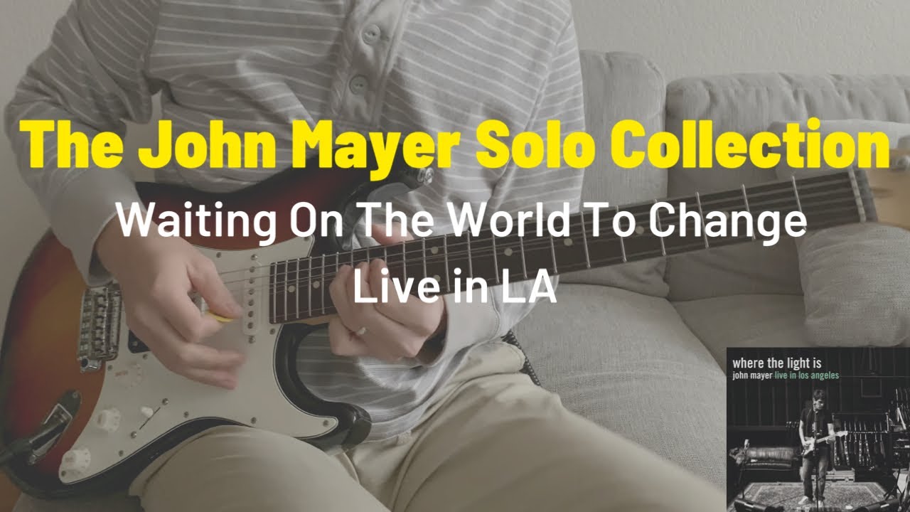 The John Mayer Solo Collection Waiting On The World To Change Lesson Where The Light Is Youtube