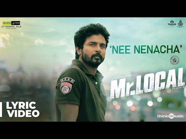 Mr.Local | Nee Nenacha Song Lyric Video | Sivakarthikeyan, Nayanthara | Hiphop Tamizha | M. Rajesh class=