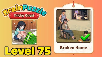 Brain puzzle tricky quest level 75 solution walkthrough ( broken home ) 
