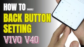 How to enable Back button setting on Vivo V40