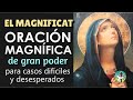 EL MAGNIFICAT   ORACIÓN MAGNÍFICA DE GRAN PODER PARA CASOS DIFÍCILES Y DESESPERADOS