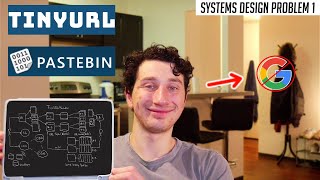 1: TinyURL   PasteBin | Systems Design Interview Questions With Ex-Google SWE