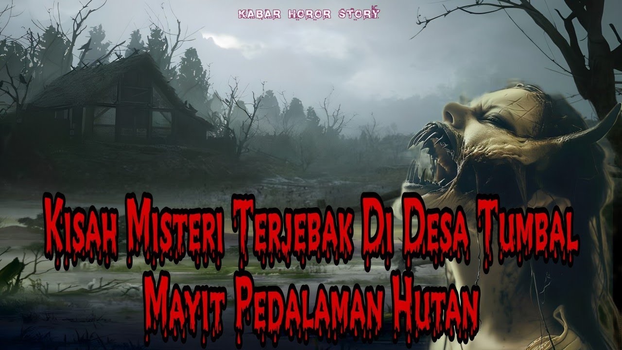 KISAH MISTERI TERJEBAK DI DESA TUMBAL MAYIT PEDALAMAN HUTAN