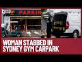 39-Year-Old Woman Stabbed Outside Sydney Gym | 10 News First