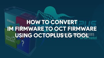 How To Convert IM Firmware to OCT Firmware Using Octoplus LG Tool - [romshillzz]