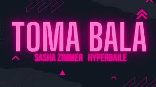 Video thumbnail of "Sasha Zimmer - TOMA BALA (prod. HYPERBAILE) [Áudio Oficial]"